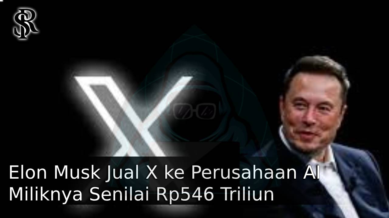 Elon Musk Jual X ke Perusahaan AI Miliknya Senilai Rp546 Triliun post thumbnail image