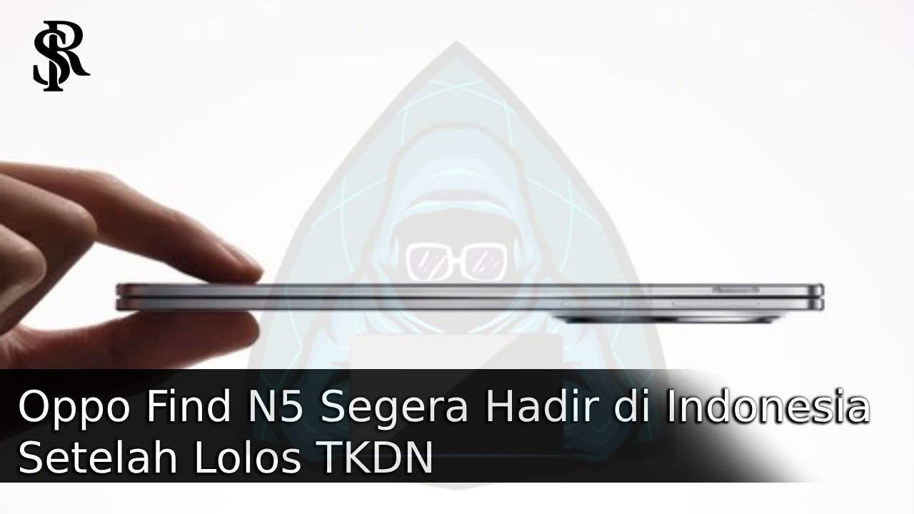 Oppo Find N5 Segera Hadir di Indonesia Setelah Lolos TKDN post thumbnail image