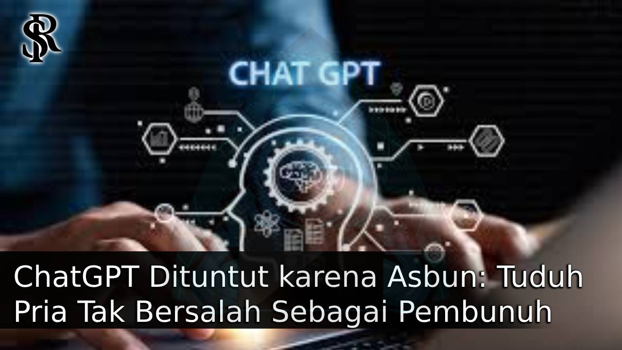 ChatGPT Dituntut karena Asbun: Tuduh Pria Tak Bersalah Sebagai Pembunuh post thumbnail image
