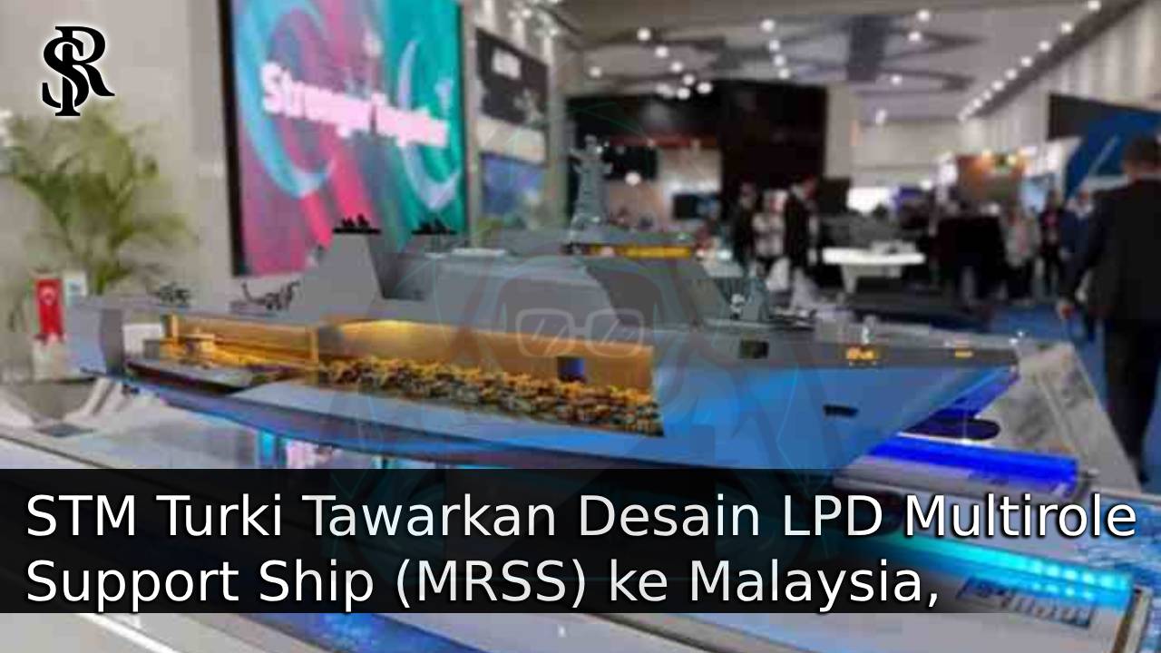 STM Turki Tawarkan Desain LPD Multirole Support Ship (MRSS) ke Malaysia, Saingan Langsung PT PAL post thumbnail image