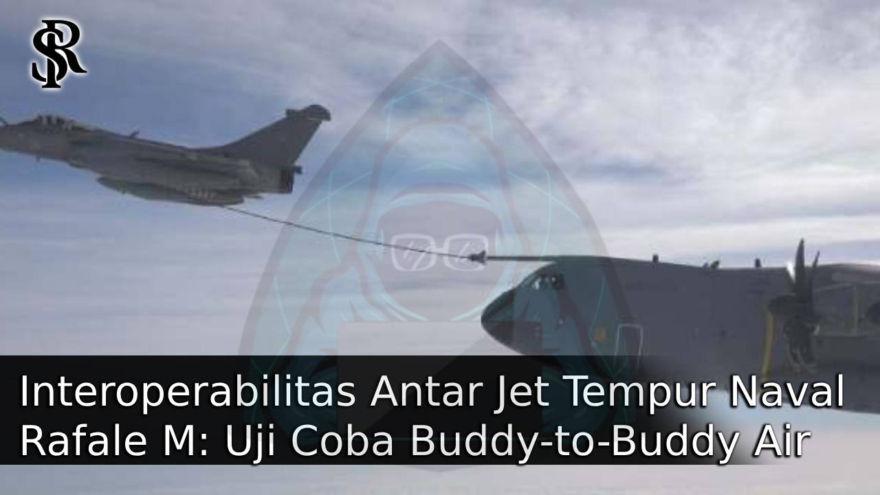 Interoperabilitas Antar Jet Tempur Naval Rafale M: Uji Coba Buddy-to-Buddy Air Refueling dengan F/A-18 Super Hornet post thumbnail image