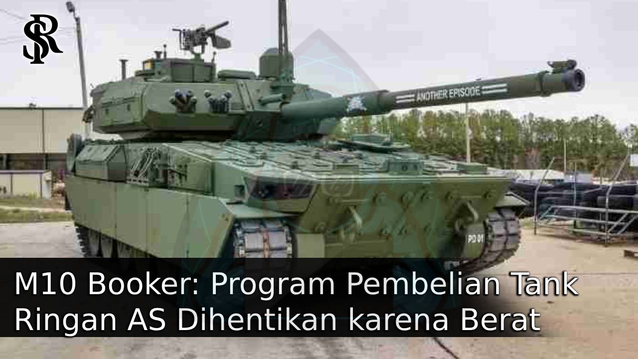 M10 Booker: Program Pembelian Tank Ringan AS Dihentikan karena Berat Berlebih dan Ketidaksesuaian Operasional post thumbnail image