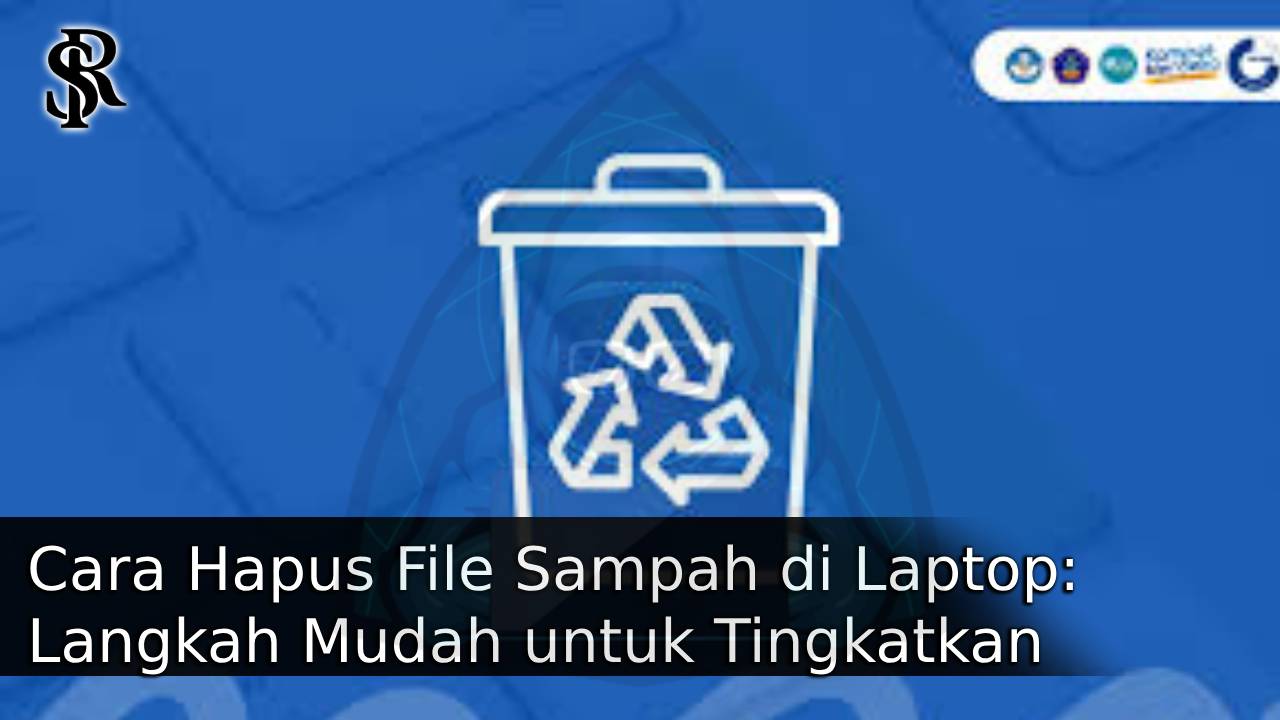 Cara Hapus File Sampah di Laptop: Langkah Mudah untuk Tingkatkan Performa dan Kinerja Perangkat post thumbnail image