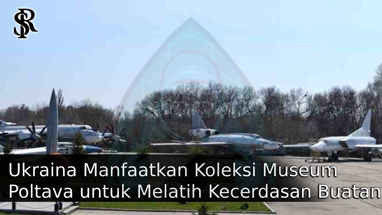 Ukraina Manfaatkan Koleksi Museum Poltava untuk Melatih Kecerdasan Buatan pada Drone FPV post thumbnail image