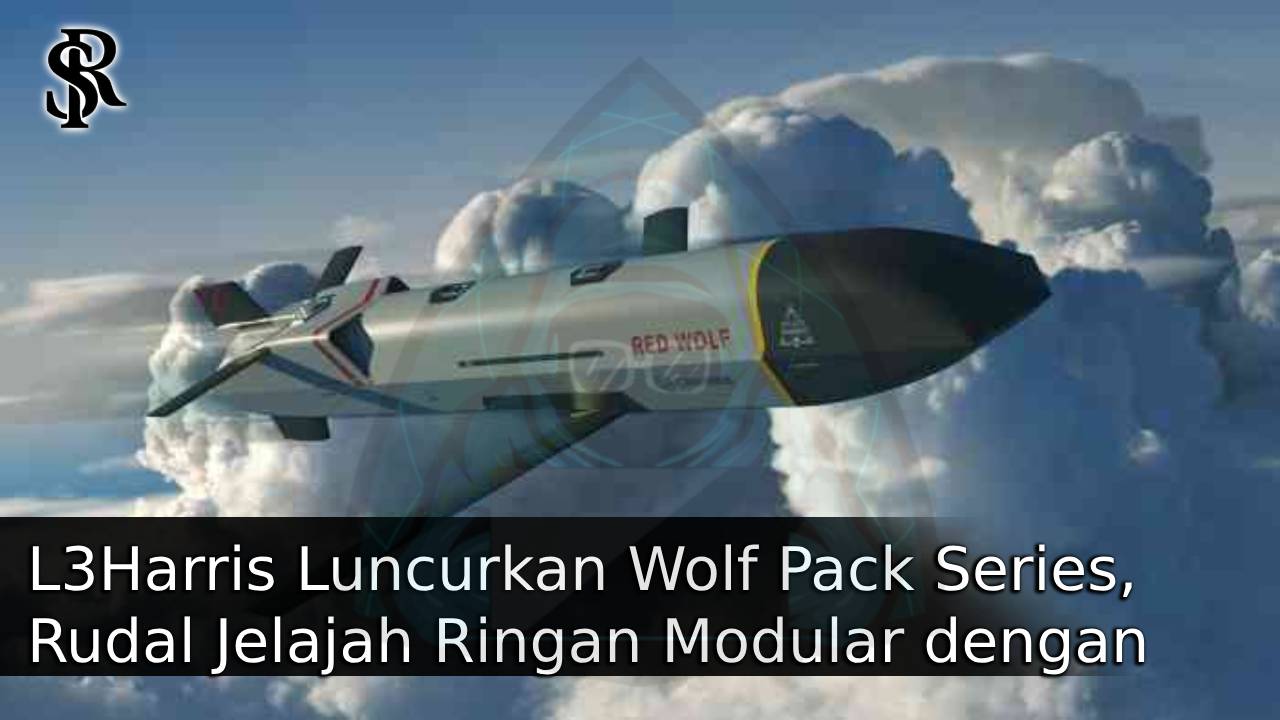L3Harris Luncurkan Wolf Pack Series, Rudal Jelajah Ringan Modular dengan Biaya Lebih Ekonomis post thumbnail image