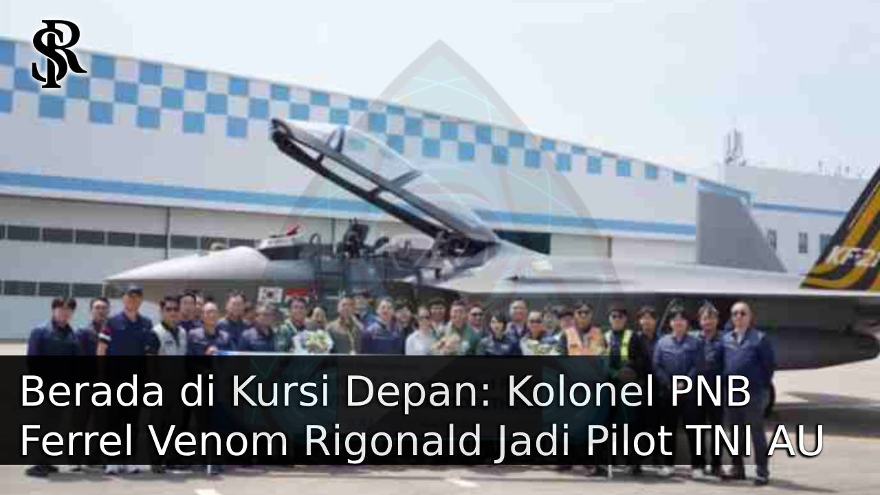Berada di Kursi Depan: Kolonel PNB Ferrel Venom Rigonald Jadi Pilot TNI AU Pertama yang Menerbangkan KF-21 Boramae post thumbnail image