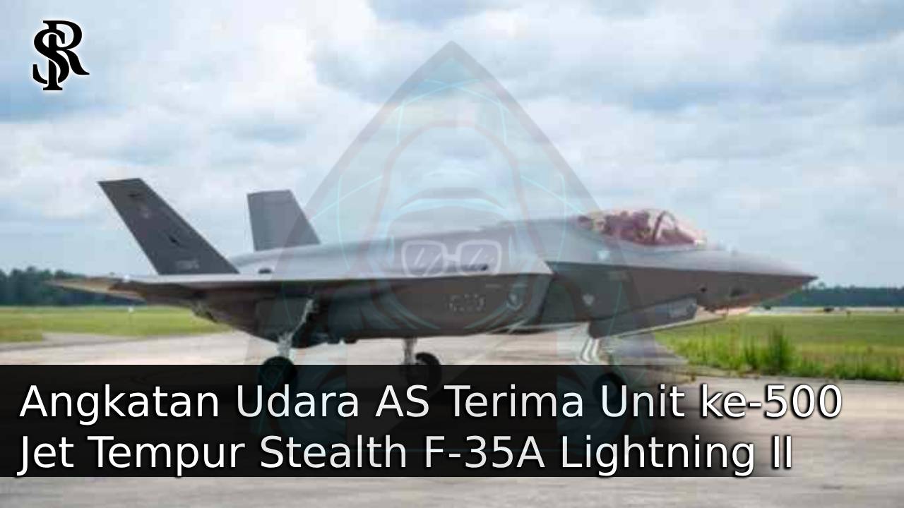 Angkatan Udara AS Terima Unit ke-500 Jet Tempur Stealth F-35A Lightning II post thumbnail image