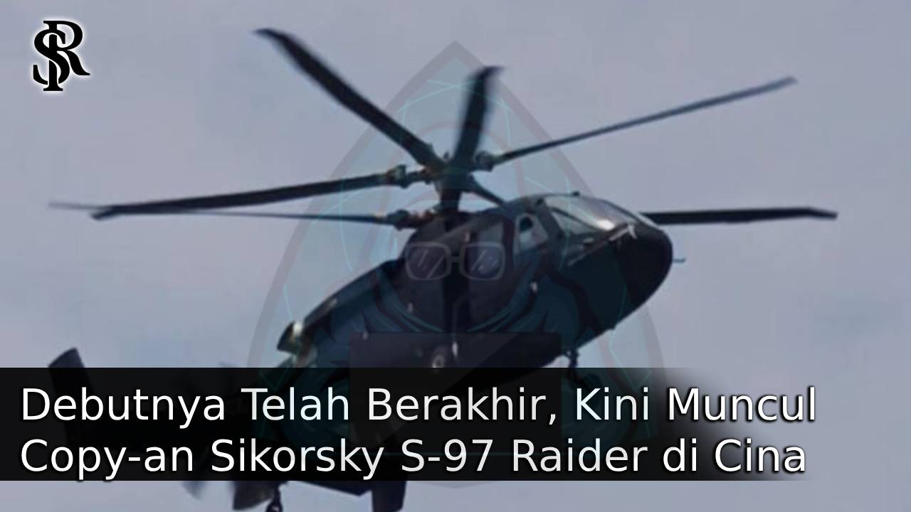 Debutnya Telah Berakhir, Kini Muncul Copy-an Sikorsky S-97 Raider di Cina post thumbnail image