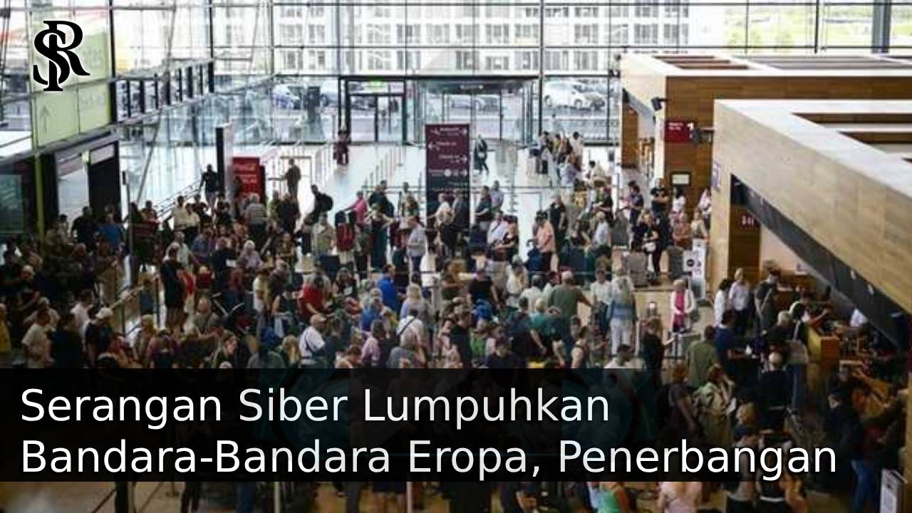 Serangan Siber Lumpuhkan Bandara-Bandara Eropa, Penerbangan Dibatalkan, Ribuan Penumpang Terlantar post thumbnail image