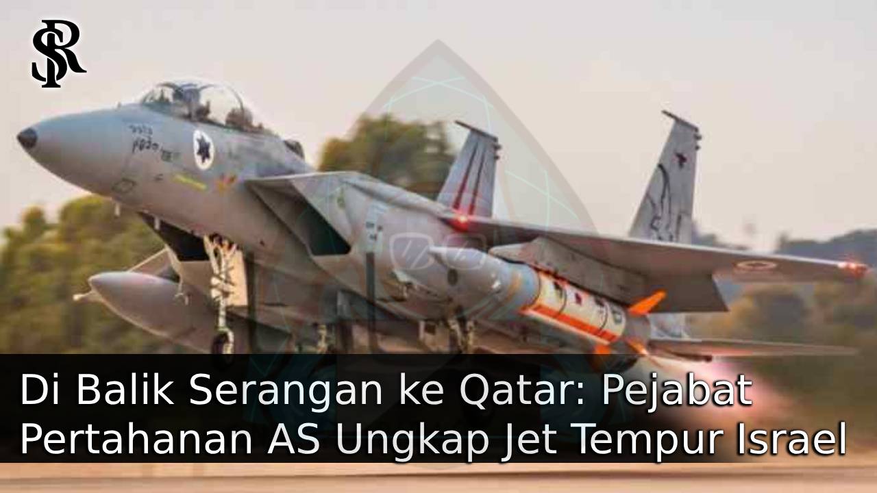 Di Balik Serangan ke Qatar: Pejabat Pertahanan AS Ungkap Jet Tempur Israel Luncurkan Rudal Balistik dari Laut Merah post thumbnail image
