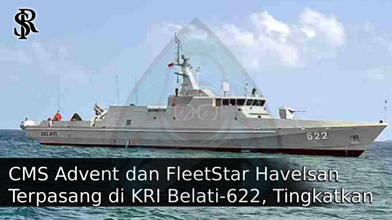 CMS Advent dan FleetStar Havelsan Terpasang di KRI Belati-622, Tingkatkan Kecerdasan Tempur KCR TNI AL post thumbnail image