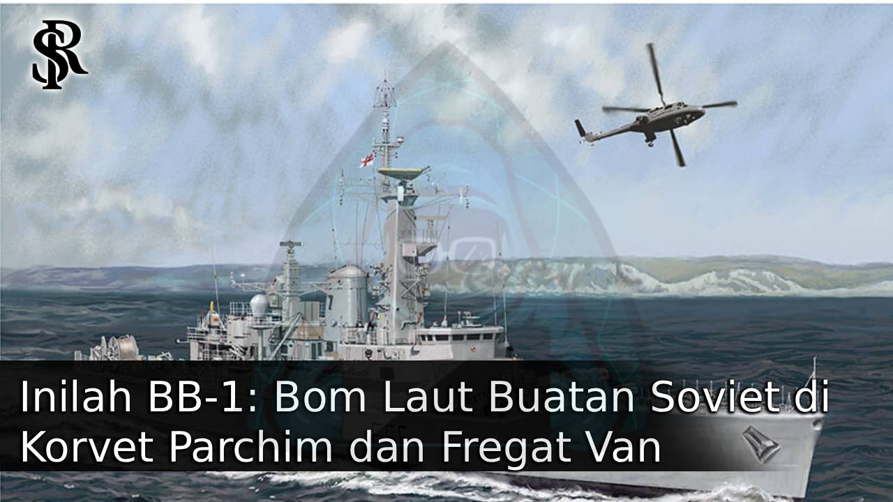 Inilah BB‑1: Bom Laut Buatan Soviet di Korvet Parchim dan Fregat Van Speijk—Sejarah, Fungsi, dan Jejaknya di TNI AL post thumbnail image