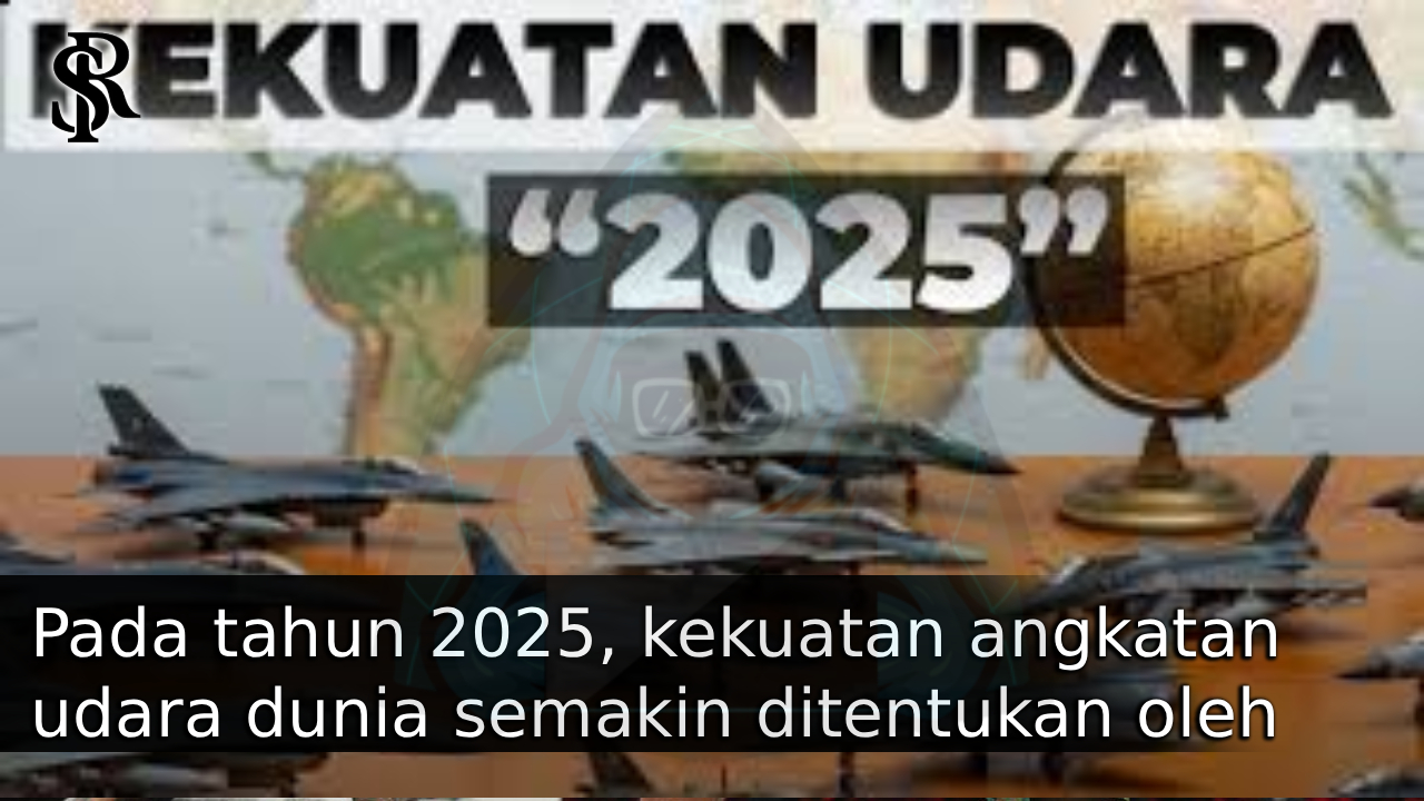 Pada tahun 2025, kekuatan angkatan udara dunia semakin ditentukan oleh jumlah dan kualitas jet tempur yang dimiliki oleh masing-masing negara post thumbnail image