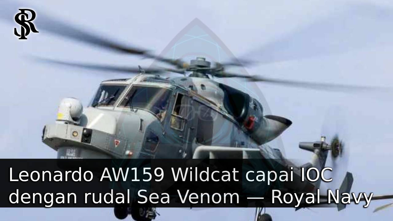 Leonardo AW159 Wildcat capai IOC dengan rudal Sea Venom — Royal Navy siap tempur di garis depan post thumbnail image