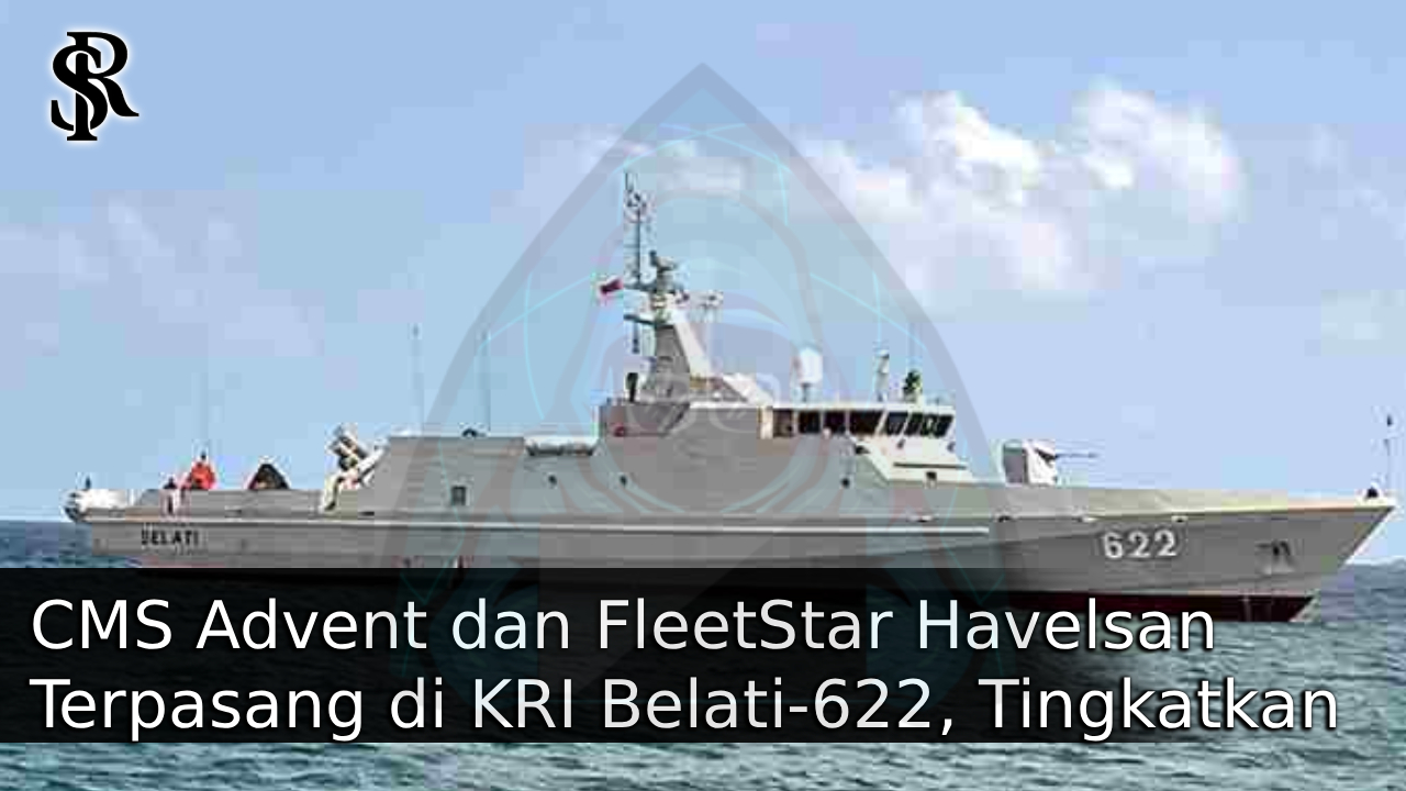 CMS Advent dan FleetStar Havelsan Terpasang di KRI Belati-622, Tingkatkan Kecerdasan Tempur KCR TNI AL post thumbnail image