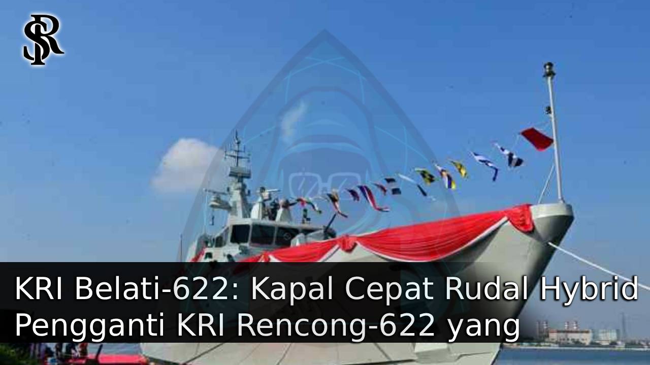KRI Belati-622: Kapal Cepat Rudal Hybrid Pengganti KRI Rencong-622 yang Diperkuat Rudal Atmaca post thumbnail image