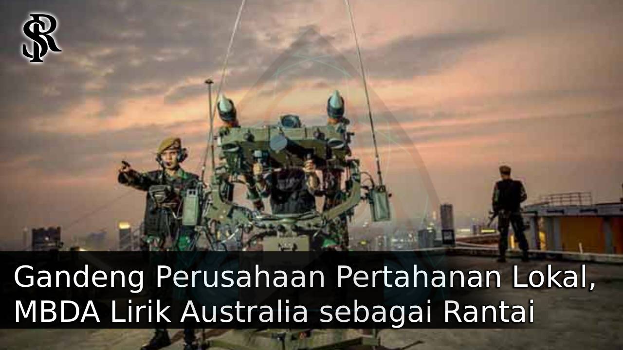 Gandeng Perusahaan Pertahanan Lokal, MBDA Lirik Australia sebagai Rantai Produksi Rudal Hanud Mistral post thumbnail image